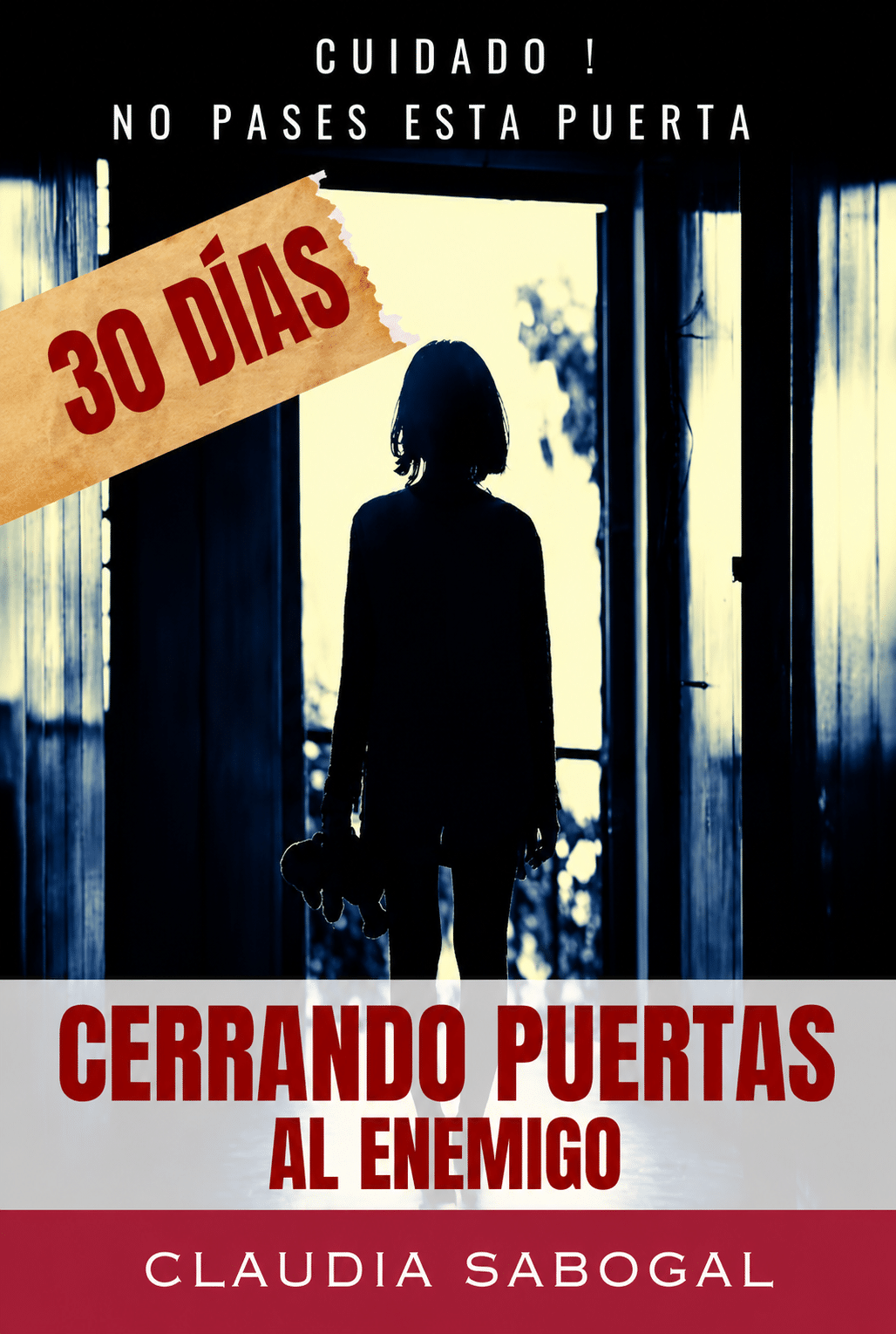 Cerrando Puertas al Enemigo – Libro cristiano de Claudia Sabogal sobre liberación espiritual